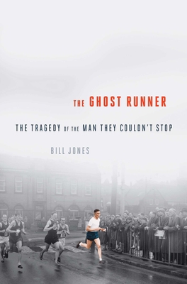 The Ghost Runner: The Epic Journey of the Man T... 1605984132 Book Cover