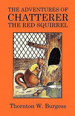 The Adventures of Chatterer the Red Squirrel 143445102X Book Cover