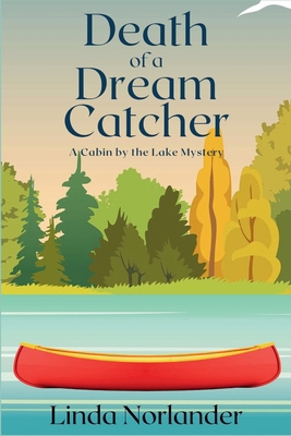 Death of a Dream Catcher: A Cabin by the Lake M... 1685126685 Book Cover