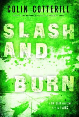 Slash and Burn (A Dr. Siri Paiboun Mystery) 1616951168 Book Cover