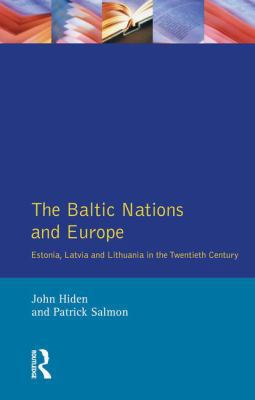 The Baltic Nations and Europe: Estonia, Latvia ... 113883730X Book Cover