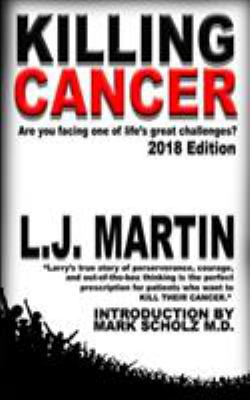 Killing Cancer: One Man's Journey Down the Canc... 1885339151 Book Cover