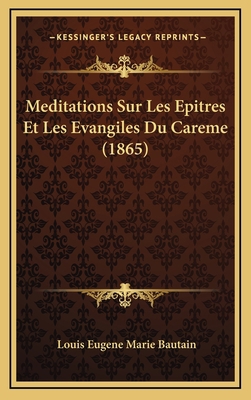 Meditations Sur Les Epitres Et Les Evangiles Du... [French] 116689195X Book Cover