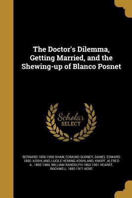 The Doctor's Dilemma, Getting Married, and the ... 1361929197 Book Cover