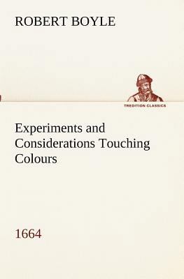 Experiments and Considerations Touching Colours... 3849153916 Book Cover