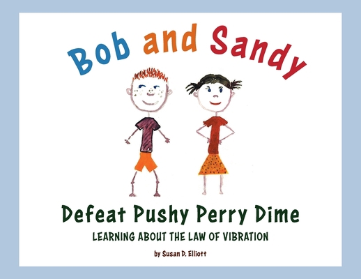 Bob and Sandy Defeat Pushy Perry Dime: Learning... 1525589288 Book Cover