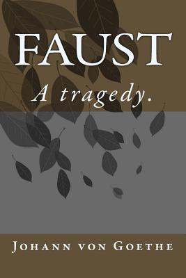 Faust: A tragedy. 154674312X Book Cover