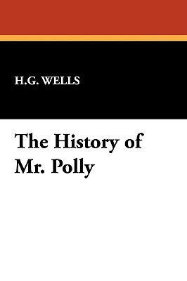 The History of Mr. Polly 1434452352 Book Cover