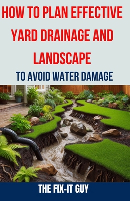 How to Plan Effective Yard Drainage and Landsca...            Book Cover