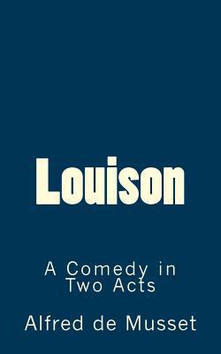Louison: A Comedy in Two Acts 1516985699 Book Cover