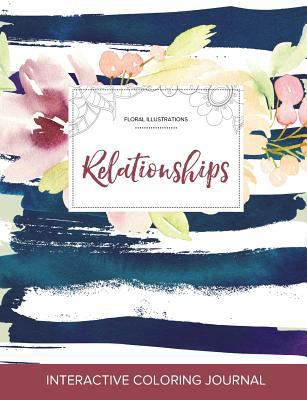 Adult Coloring Journal: Relationships (Floral I... 1357656378 Book Cover