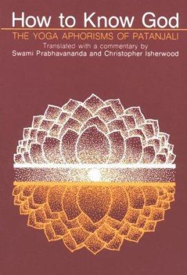 How to Know God: The Yoga Aphorisms of Patanjali 0874810418 Book Cover