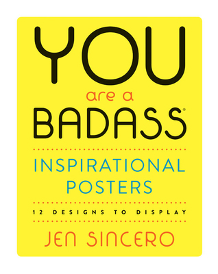 You Are a Badass(r) Inspirational Posters: 12 D... 0762465212 Book Cover