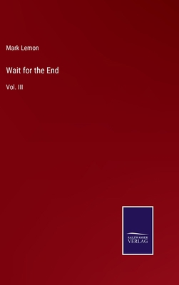 Wait for the End: Vol. III 3375003455 Book Cover