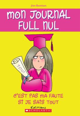 Mon Journal Full Nul: N? 8 - c'Est Pas Ma Faute... [French] 0545987725 Book Cover