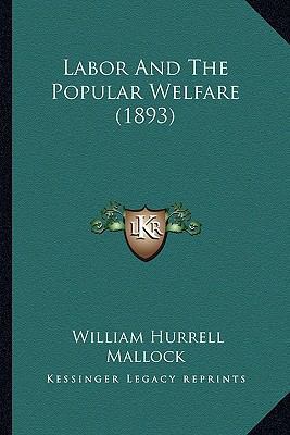 Labor And The Popular Welfare (1893) 1164188712 Book Cover