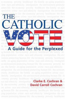 Catholic Vote : A Guide for the Perplexed 1570757429 Book Cover