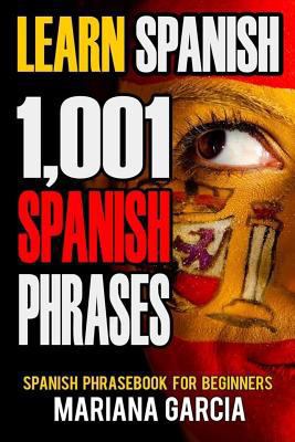 Learn Spanish: 1,001 Spanish Phrases, Spanish P... 1542553849 Book Cover