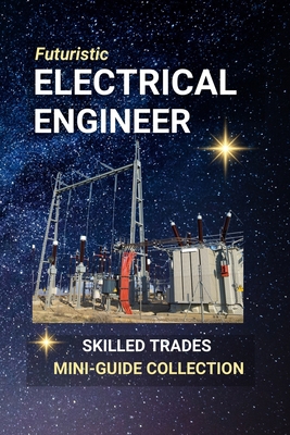 Electrical Engineer: Powering Innovation - Your... B0FG8HQC5J Book Cover