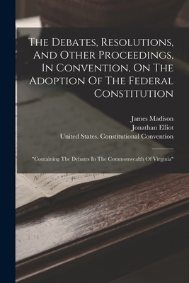 The Debates, Resolutions, And Other Proceedings... 1018622985 Book Cover