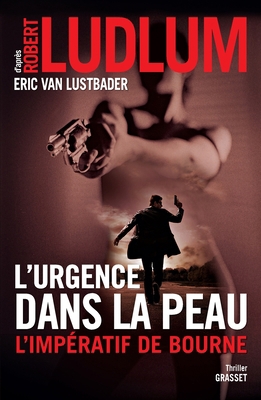 L'Urgence Dans La Peau. l'Impératif de Bourne: ... [French] 2246778417 Book Cover