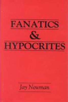 Fanatics and Hypocrites 087975348X Book Cover