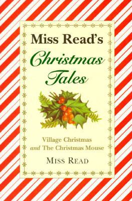 Miss Read's Christmas Tales: Village Christmas ... 0395741319 Book Cover