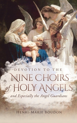 Devotion to the Nine Choirs of Holy Angels: And... 1647984092 Book Cover
