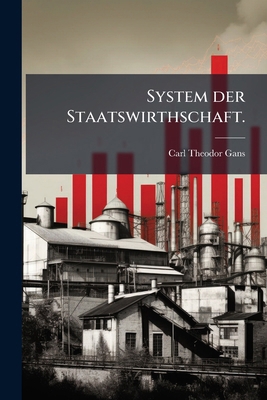 System der Staatswirthschaft. [German] 1278316361 Book Cover