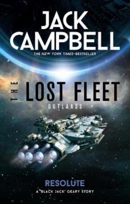 The Lost Fleet: Outlands - Resolute 1789096170 Book Cover