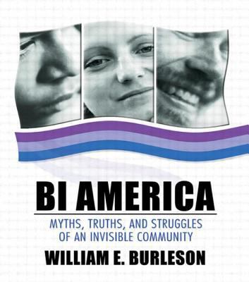 Bi America: Myths, Truths, And Struggles Of An Invisible Community