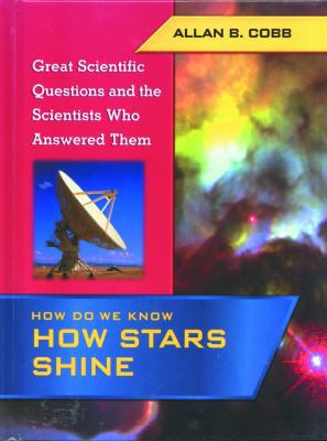 How Do We Know How Stars Shine? 0823933806 Book Cover