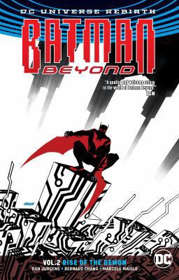 Batman Beyond Vol. 2: Rise of the Demon (Rebirth) 1401275222 Book Cover