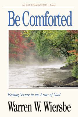 Be Comforted (Isaiah): Feeling Secure in the Ar... 0896937976 Book Cover