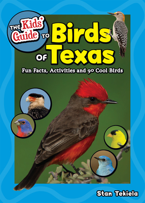 The Kids' Guide to Birds of Texas: Fun Facts, A... 1647550041 Book Cover