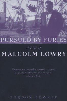 Pursued by Furies: A Life of Malcolm Lowry 0312163568 Book Cover