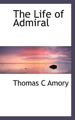 The Life of Admiral 1117758826 Book Cover