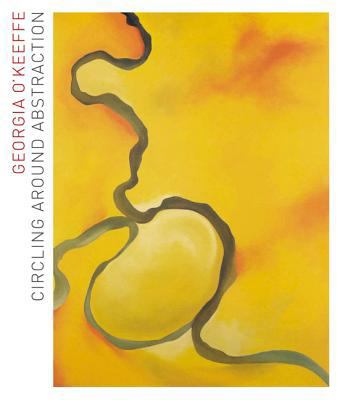 Georgia O'Keeffe: Circling Around Abstraction B00A2QCCI0 Book Cover