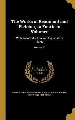 The Works of Beaumont and Fletcher, in Fourteen... 1372526692 Book Cover
