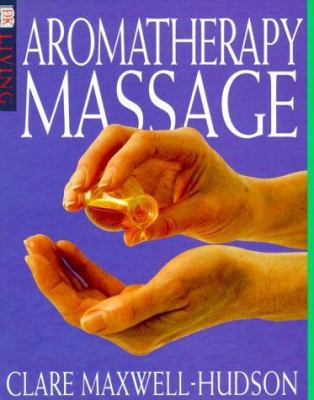 Aromatherapy Massage (DK Living) 0789448351 Book Cover