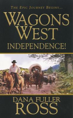 Wagons West: Independence B003HKK50A Book Cover