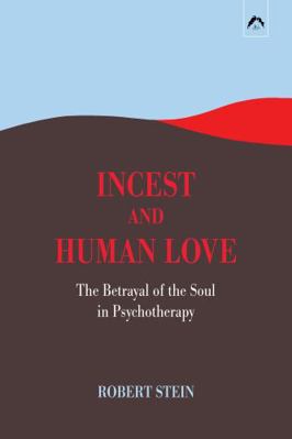 Incest and Human Love : The Betrayal of the Sou... B0CGKV54GL Book Cover