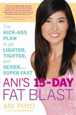 Ani's 15-Day Fat Blast: The Kick-Ass Plan to Ge... 0738215228 Book Cover