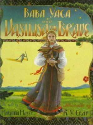 Baba Yaga and Vasilisa the Brave 0688085016 Book Cover