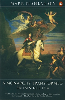 A Monarchy Transformed: Britain 1603-1714 0140148272 Book Cover