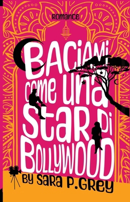 Baciami come una star di Bollywood [Italian] B09FRZXBQ1 Book Cover