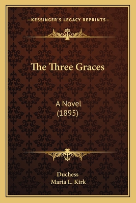 The Three Graces: A Novel (1895) 116515742X Book Cover