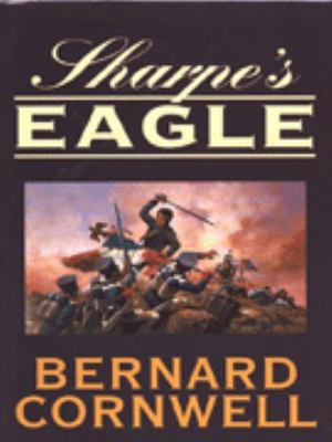 SHARPE'S EAGLE Richard Sharpe and the Talavera ... 0002219972 Book Cover