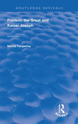 Frederic the Great and Kaiser Joseph 0367023199 Book Cover