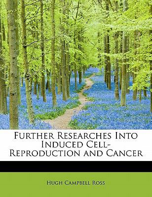 Further Researches Into Induced Cell-Reproducti... 1241649618 Book Cover